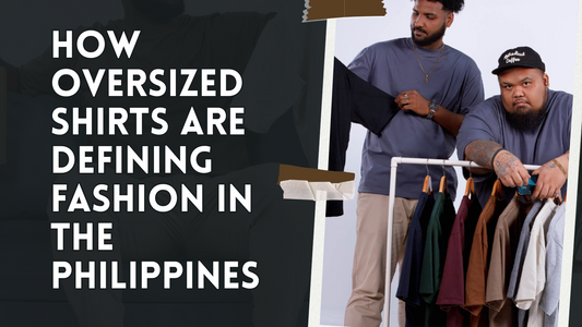 Effortless Style: How Oversized Shirts Are Defining Fashion in the Philippines